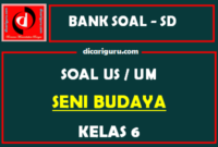 Soal Ujian Sekolah / US Seni Budaya Kelas 6 dan Kunci Jawaban