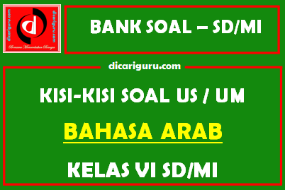 Contoh  Kisi – Kisi US / UM Bahasa Arab SD / MI Kelas 6