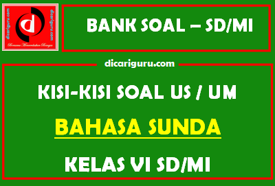 Contoh  Kisi – Kisi US / USBN Bahasa Sunda SD / MI Kelas 6