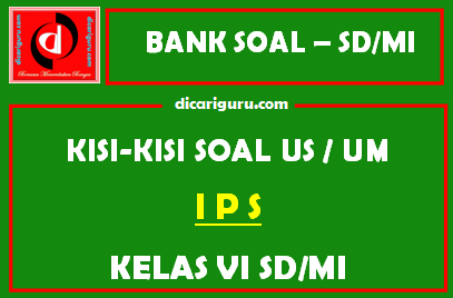 Contoh  Kisi – Kisi US / USBN IPS SD / MI Kelas 6