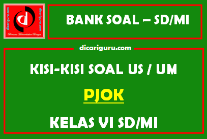 Contoh  Kisi – Kisi US / USBN PJOK SD / MI Kelas 6