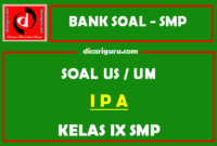 Soal Ujian Sekolah US IPA SMP Kelas 9 dan Kunci Jawaban