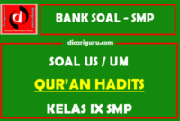 Soal Ujian Sekolah US Qur’an Hadits SMP Kelas 9 dan Kunci Jawaban