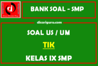 Soal Ujian Sekolah US TIK SMP Kelas 9 dan Kunci Jawaban