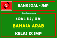 Soal Ujian Sekolah US Bahasa Arab SMP Kelas 9 dan Kunci Jawaban