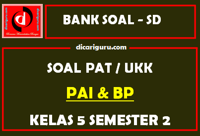 Soal UKK / PAT PAI Kelas 5 SD Semester 2