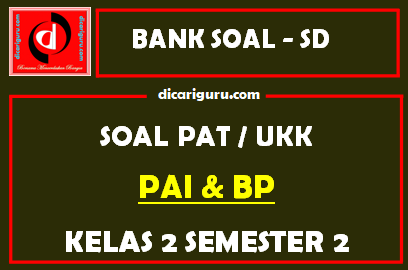 Soal UKK / PAT PAI Kelas 2 SD Semester 2