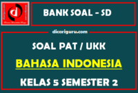 Soal UKK / PAT Bahasa Indonesia Kelas 5 SD Semester 2