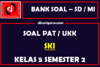 Soal UKK / PAT SKI Kelas 5 MI Semester 2