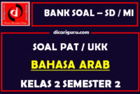 Soal UKK / PAT Bahasa Arab Kelas 2 MI Semester 2