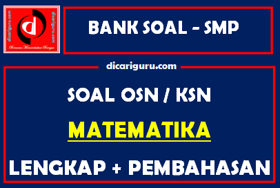 Soal OSN / KSN MTK SMP Dilengkapi Pembahasannya