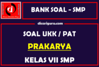 Soal PAT  / UKK Prakarya SMP Kelas 7 Semester 2