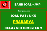 Soal PAT  / UKK Prakarya SMP Kelas 8 Semester 2