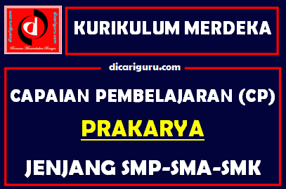 Capaian Pembelajaran / CP Prakarya Kurikulum Merdeka