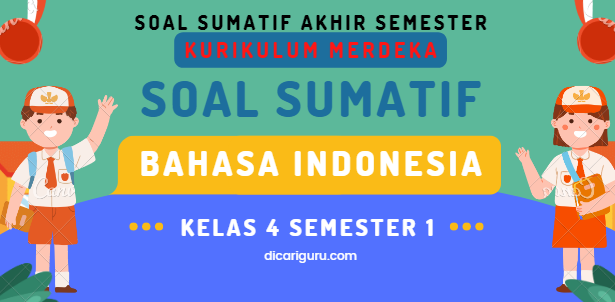 Soal Sumatif UAS Bahasa Indonesia Kelas 4 Semester 1 Kurikulum Merdeka