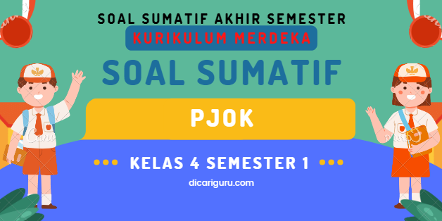 Soal Sumatif UAS PJOK Kelas 4 Semester 1 Kurikulum Merdeka