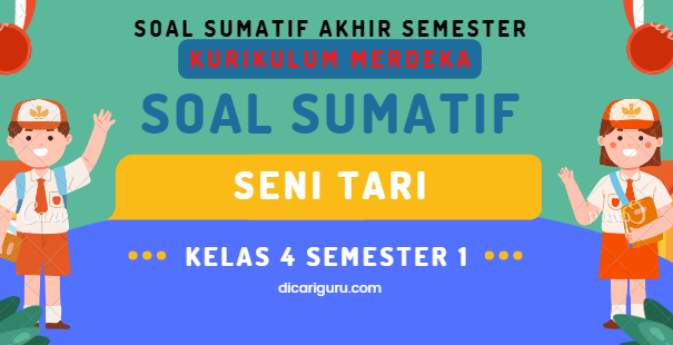 Soal Sumatif UAS Seni Tari Kelas 4 Semester 1 Kurikulum Merdeka