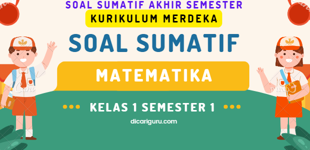 Soal Sumatif UAS MTK Kelas 1 Semester 1 Kurikulum Merdeka