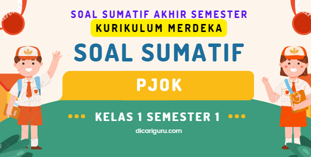 Soal Sumatif UAS PJOK Kelas 1 Semester 1 Kurikulum Merdeka