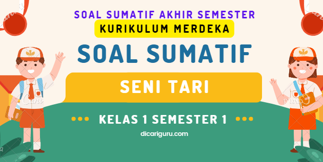 Soal Sumatif UAS Seni Tari Kelas 1 Semester 1 Kurikulum Merdeka