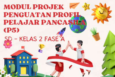 Download Modul Projek Penguatan Profil Pelajar Pancasila Kelas 2 SD Fase A