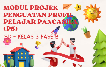 Download Modul Projek Penguatan Profil Pelajar Pancasila Kelas 3 SD Fase B