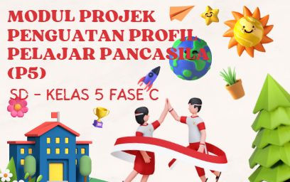 Download Modul Projek Penguatan Profil Pelajar Pancasila Kelas 5 SD Fase C