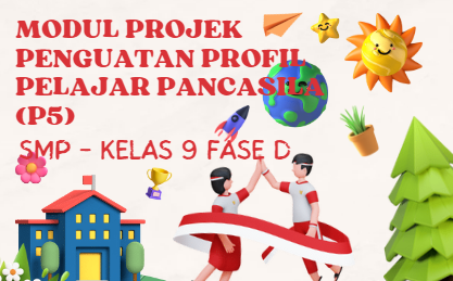 Download Modul Projek Penguatan Profil Pelajar Pancasila Kelas 9 SMP Fase D