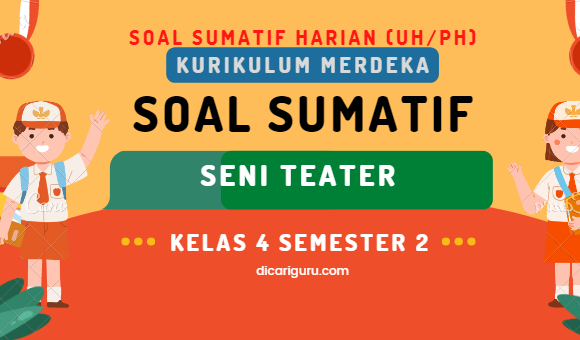 Soal Sumatif Harian Seni Teater Kelas 4 Semester 2