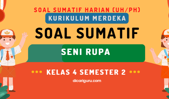 Soal Sumatif Harian Seni Rupa Kelas 4 Semester 2