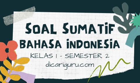 Soal Sumatif Harian Bahasa Indonesia Kelas 1 Semester 2