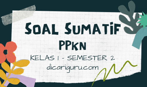 Soal Sumatif Harian PPKN Kelas 1 Semester 2