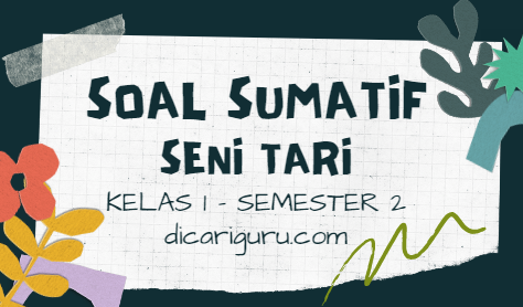 Soal Sumatif Harian Seni Tari Kelas 1 Semester 2