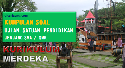 Soal Ujian Sekolah / USP SMA dan SMK Kelas 12