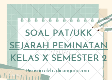 Soal Sumatif PAT Sejarah Peminatan Kelas 10 Semester 2