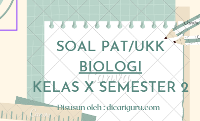 Soal Sumatif PAT Biologi Kelas 10 Semester 2