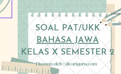 Soal Sumatif PAT Bahasa Jawa Kelas 10 Semester 2