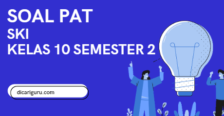 Soal Sumatif PAT SKI Kelas 10 Semester 2