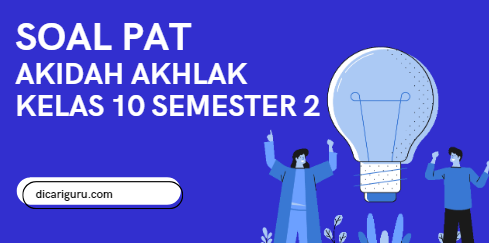 Soal Sumatif PAT Akidah Akhlak Kelas 10 Semester 2