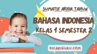 Soal Sumatif Akhir Tahun Bahasa Indonesia Kelas 1 Semester 2