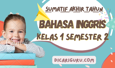 Soal Sumatif Akhir Tahun Bahasa Inggris Kelas 1 Semester 2