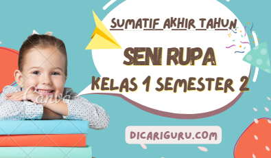 Soal Sumatif Akhir Tahun Seni Rupa Kelas 1 Semester 2