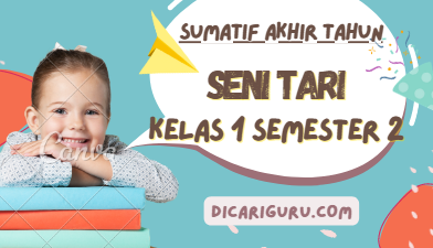 Soal Sumatif Akhir Tahun Seni Tari Kelas 1 Semester 2