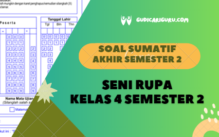 Soal Sumatif Akhir Tahun Seni Rupa Kelas 4 Semester 2