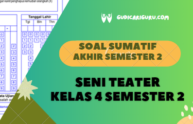 Soal Sumatif Akhir Tahun Seni Teater Kelas 4 Semester 2