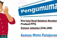 Kisi – kisi Soal Pretest Seleksi Akademik PPG Daljab