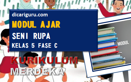 Modul Ajar Seni Rupa Kelas 5 Fase C Kurikulum Merdeka