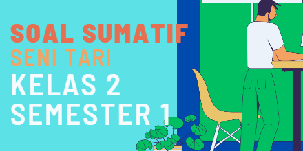 Soal Sumatif Tengah Semester Seni Tari Kelas 2 Semester 1