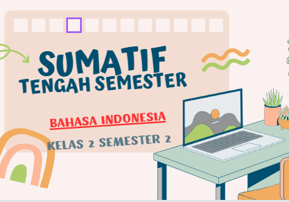 Sumatif Tengah Semester Bahasa Indonesia Kelas 2 Semester 2 Kurikulum Merdeka